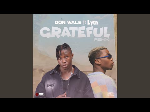 Don Wale ft. Lyta – Grateful (Remix)