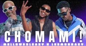 Mellow & Sleazy – Chom Yam Ft. LeeMckrazy